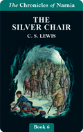 The Silver Chair (Chronicles of Narnia Book 6) (Digital)